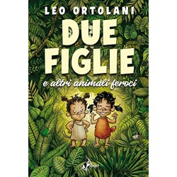 DUE FIGLIE E ALTRI ANIMALI...