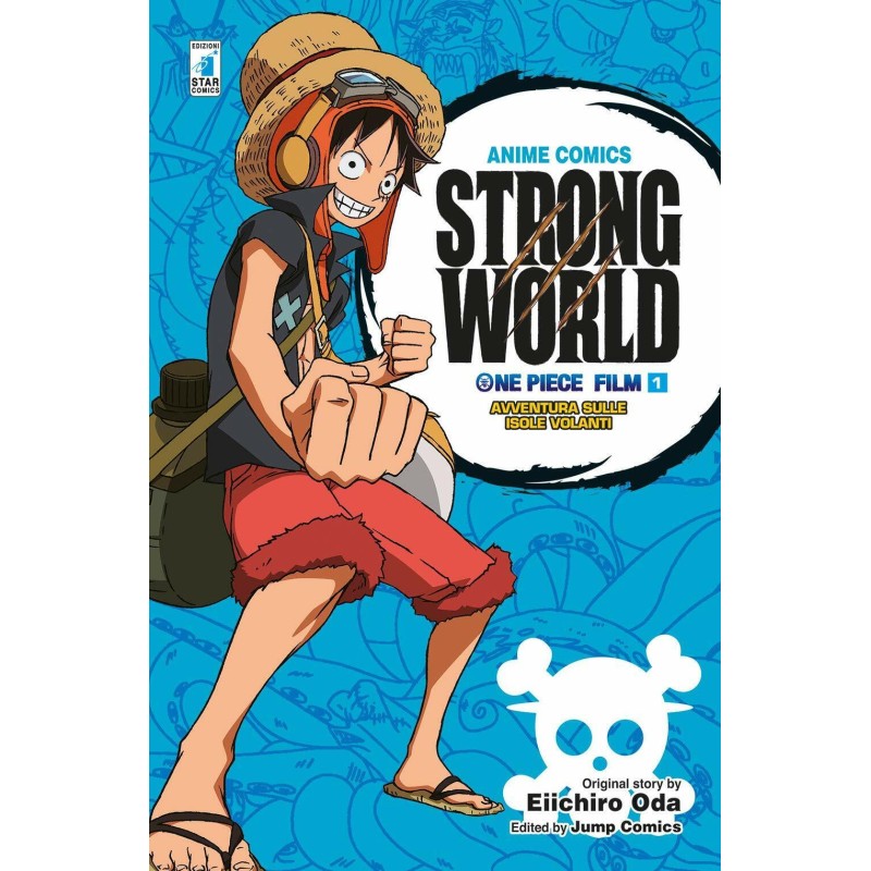 ONE PIECE FILM 1 STRONG WORLD AVVENTURA SULLE ISOLE VOLANTI