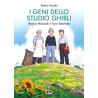 I GENI DELLO STUDIO GHIBLI