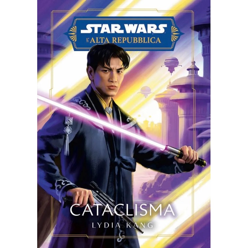 STAR WARS ROMANZI: L'ALTA REPUBBLICA - CATACLISMA